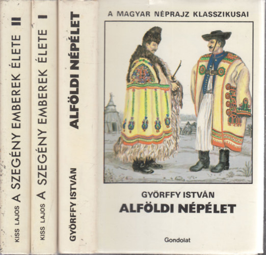 Györffy István, Kiss Lajos - Alföldi népélet + A szegény emberek élete I-II. (2 mű, 3 kötetben)