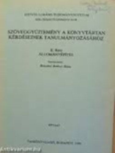 Bobokn Belnyi Beta - Szveggyjtemny a knyvtrtan krdseinek a tanulmnyozshoz I-II.