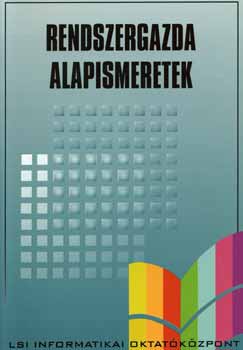 Dr. Hjjas istvn (szerk.) - Rendszergazda alapismeretek