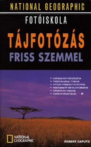 Robert Caputo - Fotiskola: Tjfotzs friss szemmel