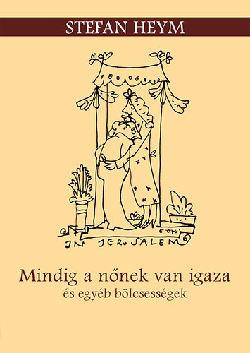 Stefan Heym - Mindig a nnek van igaza s egyb blcsessgek