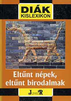 Bnosi Gy.-Veresegyhzi B. - Eltnt npek, eltnt birodalmak (diklexikon)