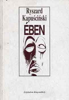 Ryszard Kapuscinski - Ében