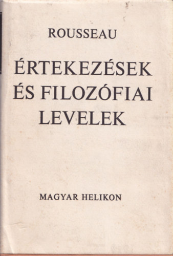 Rousseau - Értekezések és filozófiai levelek