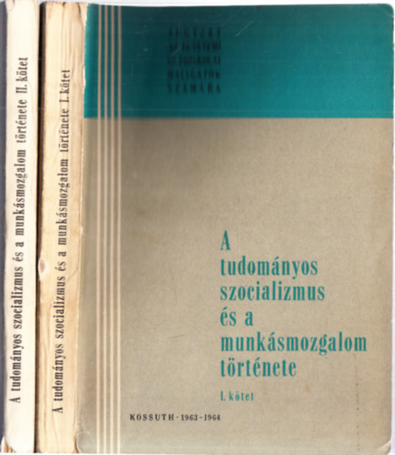 Md Aladr (szerk.) - A tudomnyos szocializmus s a munksmozgalom trtnete I-II.