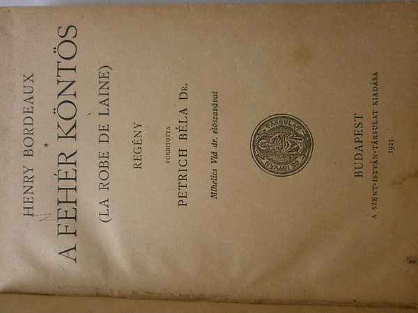 Henry Bordeaux - A fehér köntös ( La robe de laine)