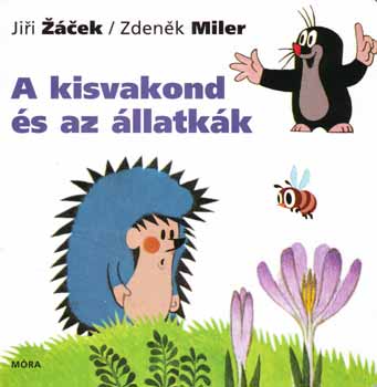 Zdenek Miler, Jiri Zacek - A kisvakond s az llatkk