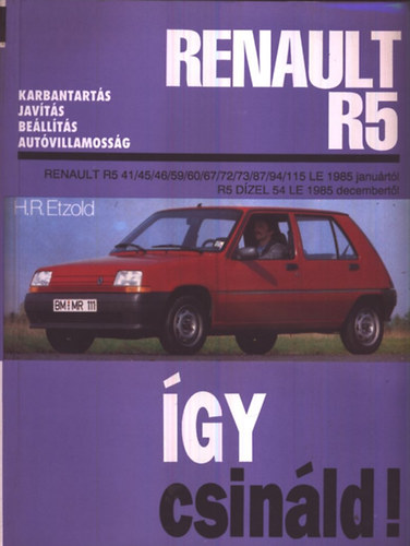 Hans-Rüdiger Eztold - Renault R5-Karbantartás,javítás,beállítás, autóvillamosság