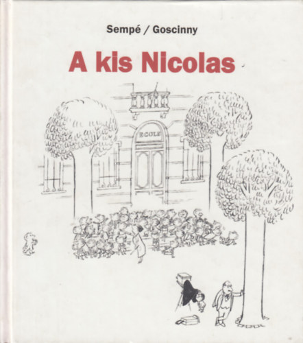Ren Goscinny, Jean-Jacques Semp - A kis Nicolas