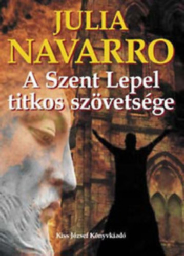 Julia Navarro - A Szent Lepel titkos szvetsge