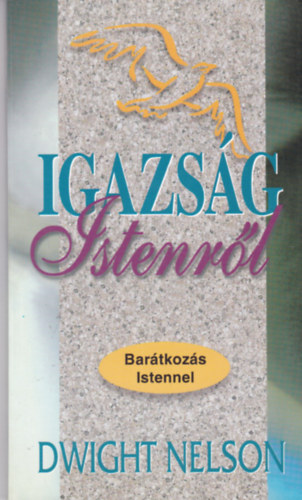 dwight nelson - Igazsg Istenrl - bartkozs Istennel