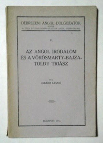 Jakabfi Lszl - Az angol irodalom s a Vrsmarty-Bajza-Toldy trisz