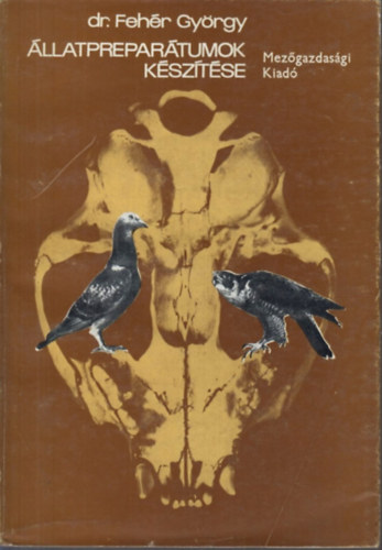 Fehr Gyrgy dr. - llatprepartumok ksztse