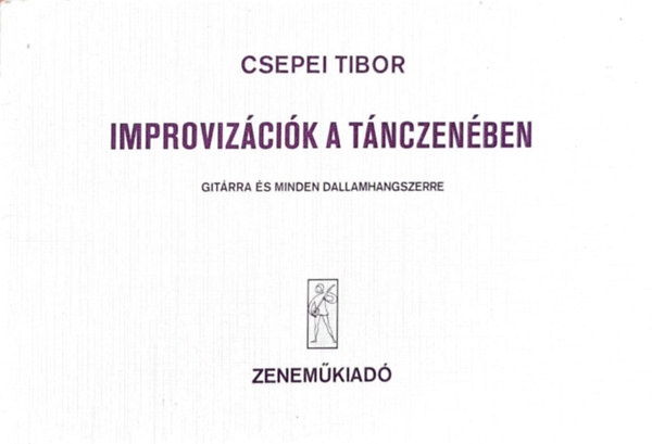 Csepei Tibor - Improviz�ci�k a t�nczen�ben