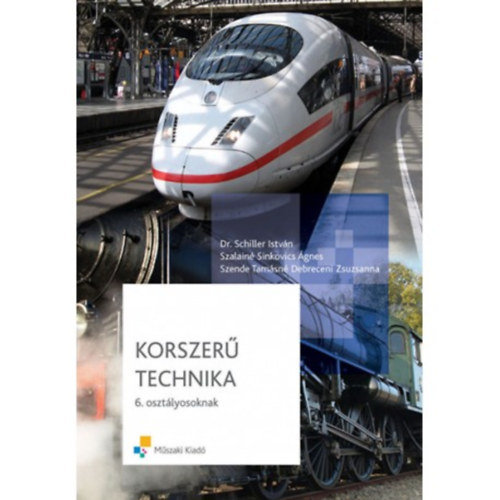 Dr. Schiller Istvn, Szalain Sinkovics gnes, Szende Tamsn Debreceni Zsuzsanna - Korszer technika 6. osztlyosoknak
