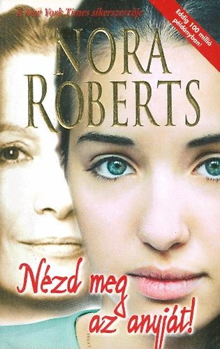 J. D. Robb (Nora Roberts), Kövesdi Miklós Gábor (ford.) - Nézd meg az anyját (Mind Over Matter)