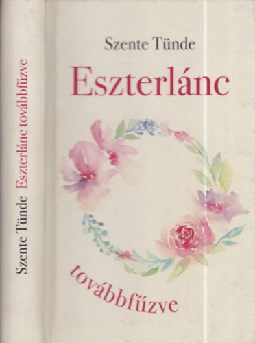 Szente Tünde - Eszterlánc továbbfűzve (aláírt)