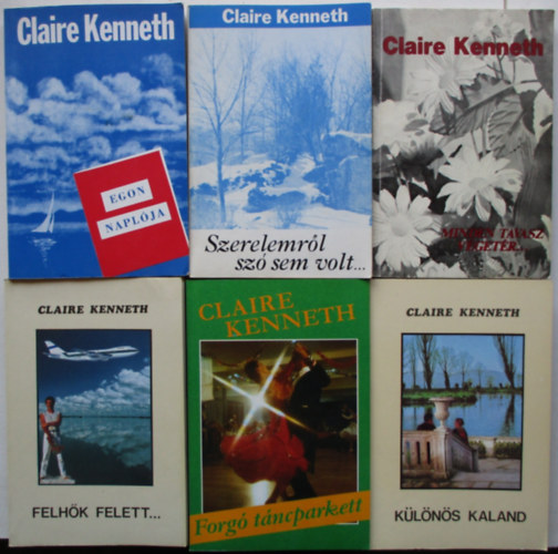 Claire Kenneth - 6 db Claire Kenneth (Szerelemről szó sem volt, Minden tavasz végetér, Egon naplója, Forgó táncparkett, Felhők felett, Különös kaland)