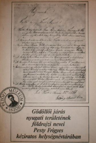 Asztalos Istv�n (szerk.) - G�d�ll�i j�r�s nyugati ter�let�nek f�ldrajzi nevei Pesty Frigyes k�ziratos helys�gn�vt�r�ban