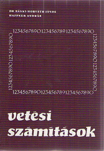 Haffner Andr�s; Dr. B�nki-Horv�th J�nos - Vet�si sz�m�t�sok