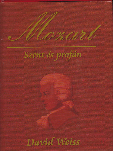 Weiss, David - Mozart - Szent s profn