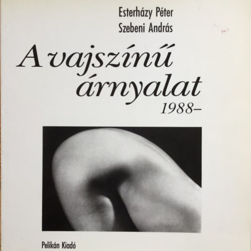Esterh�zy P�ter  Szebeni Andr�s - A vajsz�n� �rnyalat 1988