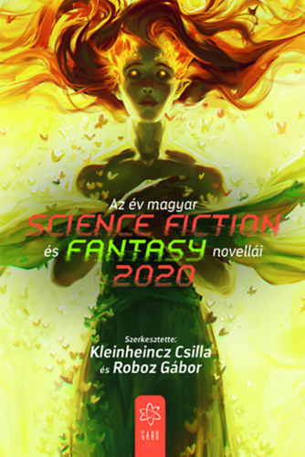 Kleinheincz Csilla, Roboz Gbor - Az v magyar science fiction s fantasy novelli 2020