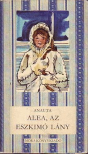 Anauta - Alea, az eszkimó lány