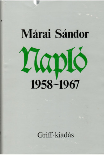 Márai Sándor - Napló 1958-1967 (Márai Sándor művei)