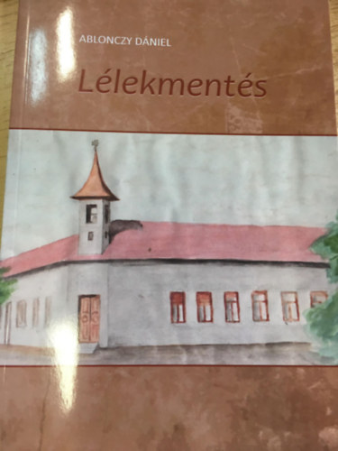 Ablonczy Dániel - Lélekmentés