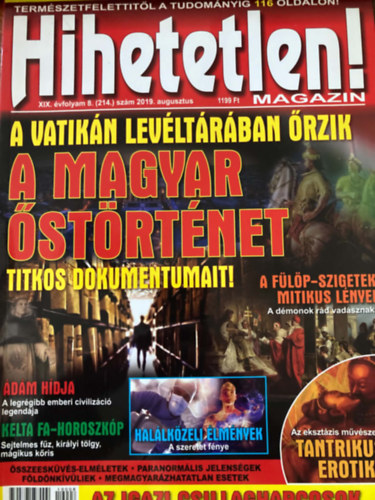 Szűcs Róbert (főszerk.) - Hihetetlen! magazin XIX. évfolyam 8. (214.) szám 2019. augusztus