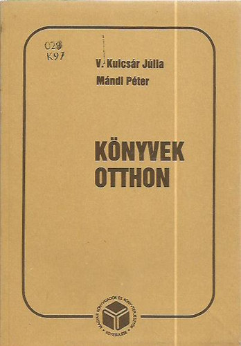 V. Kulcsr Jlia; Mndi Pter - Knyvek otthon