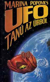 Marina Popovics - UFO: Tan az rbl