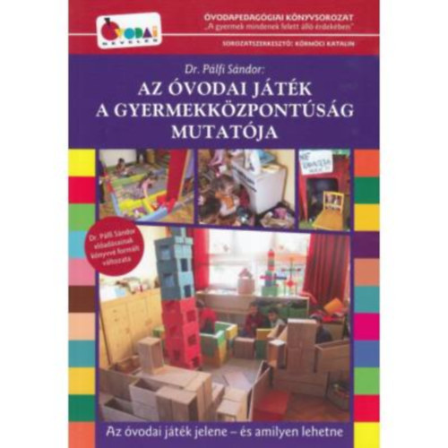 Plfi Sndor - Az vodai jtk a gyermekkzpontsg mutatja