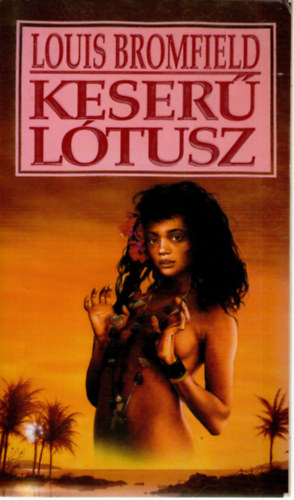 Louis Bromfield - Keser� l�tusz