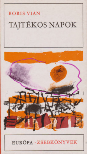 Boris Vian, Pór Judit (szerk.), Bajomi Lázár Endre (ford.) - Tajtékos napok - Európa Zsebkönyvek 167. (L'Écume des jours) - Bajomi Lázár Endre fordításában