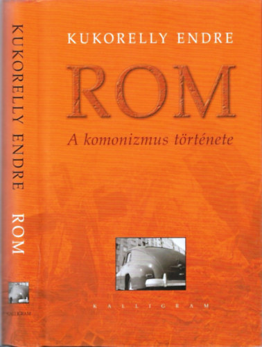 Kukorelly Endre - Rom - A komonizmus t�rt�nete