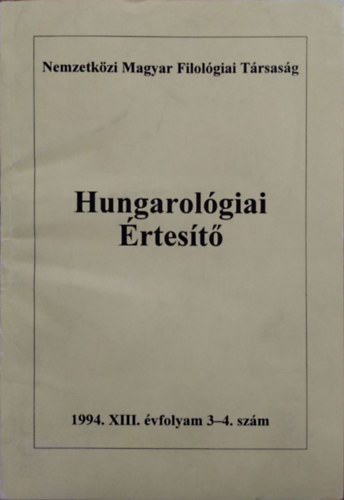 Jankovics Jzsef (fel. szerk.) - Hungarolgiai rtest, XIII. vf. 3-4. szm (1994)