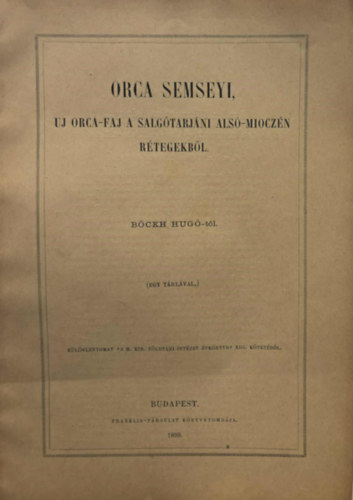 Orca Semseyi, új orca-faj a salgótarjáni alsó-mioczén rétegekből - Különlenyomat