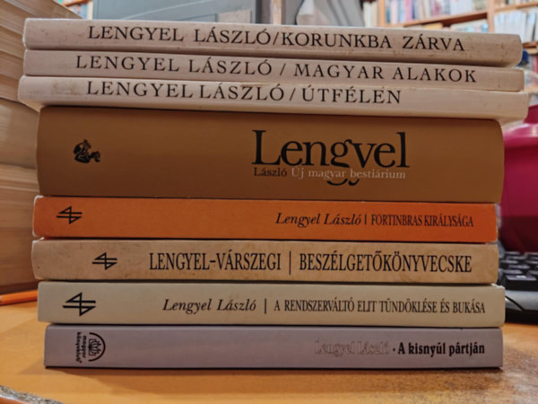 Lengyel Lszl, Vrszegi Asztrik - 8 db Lengyel Lszl: A kisnyl prtjn; A rendszervlt elit tndklse s buksa; Beszlgetknyvecske; Fortinbras kirlysga; Korunkba zrva; Magyar alakok; j magyar bestirium; tflen