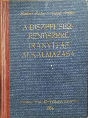 Blint Rbert; Geszti Andor - A diszpcser-rendszer irnyts alkalmazsa
