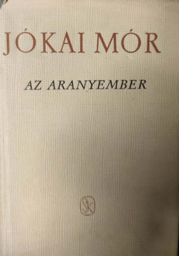 J�kai M�r - Az aranyember I. (Centen�riumi kiad�s 22.)