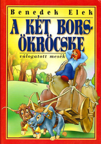 Benedek Elek - A kt bors-krcske