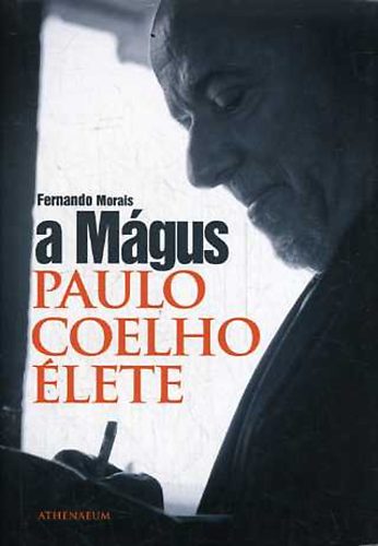 Fernando Morais - A Mágus- Paulo Coelho élete