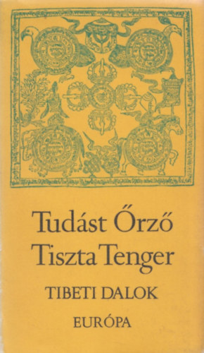 S�ri L�szl� (szerk.) - Tud�st �rz� Tiszta Tenger (Tibeti dalok)