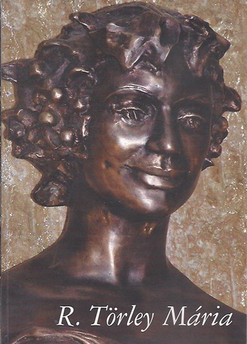 Balogh gnes (szerk.) - R. Trley Mria - szobrszmvsz