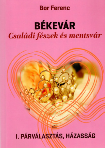 Bor Ferenc - Bkevr - Csaldi fszek s mentsvr
