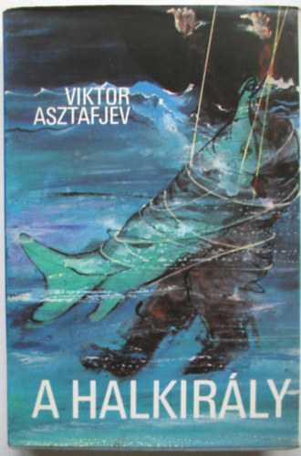 Viktor asztafjev - A halkir�ly