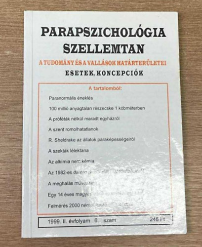Dr. Liptay Andr�s (szerk.) - Parapszichol�gia Szellemtan-A tudom�ny �s a vall�sok hat�rter�letei-Esetek,Koncepci�k 1999.II.�vfolyam 6. sz�m