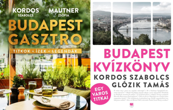 Gl�zik Tam�s Kordos Szabolcs, Mautner Zs�fi Kordos Szabolcs - 2 db k�nyv Budapest titkair�l: Budapest kv�zk�nyv - Egy v�ros titkai + Budapest gasztro